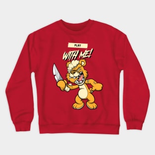 Cute Retro "Play With Me!" Evil Teddy Bear Crewneck Sweatshirt